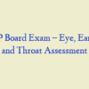 AGNP Board Exam – Eye, Ear, Nose and Throat Assessment