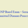 AGNP Board Exam – Sexually Transmitted Diseases Prescribing