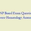 AGNP Board Exam Question & Answers-Hematology Assessment