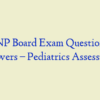 AGNP Board Exam Question and Answers – Pediatrics Assessment