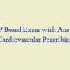 AGNP Board Exam with Answers – Cardiovascular Presribing