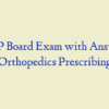 AGNP Board Exam with Answers – Orthopedics Prescribing