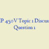 AMP 450V Topic 1 Discussion Question 1