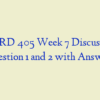 CARD 405 Week 7 Discussion Question 1 and 2 with Answers