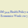 HSM 544 Health Policy and Economics Week 1 to 7
