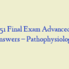 MN 551 Final Exam Advanced with Answers – Pathophysiology