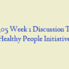 NR 305 Week 1 Discussion Topic, Healthy People Initiative