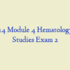 NR 324 Module 4 Hematology Case Studies Exam 2