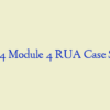 NR 324 Module 4 RUA Case Study 1