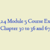 NR 324 Module 5 Course Exam 2, Chapter 30 to 36 and 67