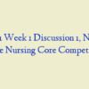 NR 351 Week 1 Discussion 1, Nurse of Future Nursing Core Competencies