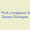 NR 503 Week 5 Assignment, Infectious Disease-Chickenpox