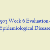 NR 503 Week 6 Evaluation of an Epidemiological Disease