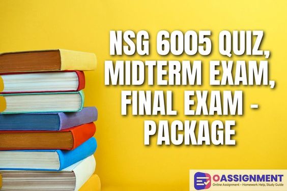 nsg 6005 exam