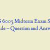NSG 6005 Midterm Exam Study Guide – Question and Answers