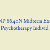 NUNP 6640N Midterm Exam – Psychotherapy Individ