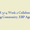 NUR 504 Week 2 Collaborative Learning Community, EBP Agreement