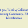 NUR 504 Week 4 Collaborative Learning Community, EBP Identification