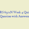 NURS 6501N Week 4 Quiz 1 – Question with Answers