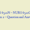 NURS 6521N – NURS 6521C Final Exam 2 – Question and Answers