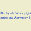 NURS 6521N Week 3 Quiz – Question and Answers – Set 1