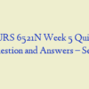 NURS 6521N Week 5 Quiz – Question and Answers – Set 2