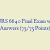 NURS 6640 Final Exam with Answers (75/75 Points)
