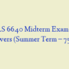 NURS 6640 Midterm Exam with Answers (Summer Term – 75/75)