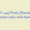 SOC 449 Week 5 Discussion Question 1 and 2 with Answers