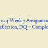 UNV 104 Week 7 Assignment, Self Reflection, DQ – Complete
